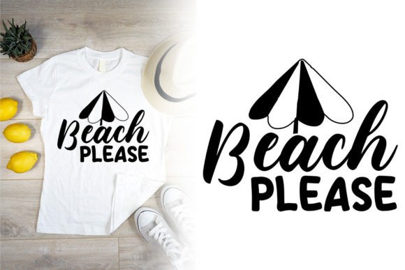 Beach Please Funny Summer SVG: Graphics for T-Shirt Designs