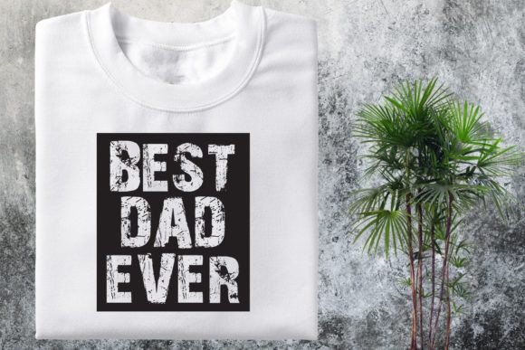 Best Dad Ever T-Shirt Design Graphics