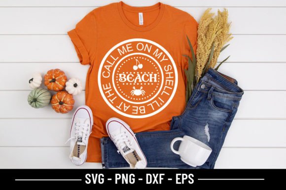 Summer SVG - Call Me on My Shell I’ll Be Graphics