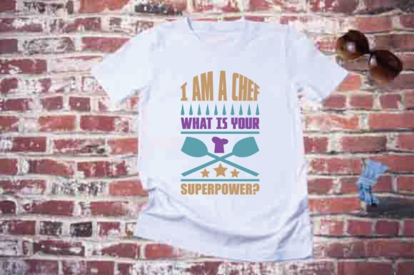 Summer T Shirt Design, I Am a Chef Wha